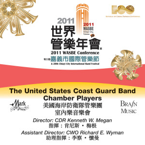 The United States Coast Guard Band的專輯2011 WASBE Chiayi City, Taiwan: The United States Coast Guard Band Chamber Players