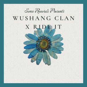 WuShang Clan X Ride it (Explicit) dari Sourav Verma