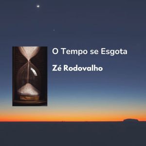 ดาวน์โหลดและฟังเพลง O Tempo Se Esgota พร้อมเนื้อเพลงจาก Zé Rodovalho