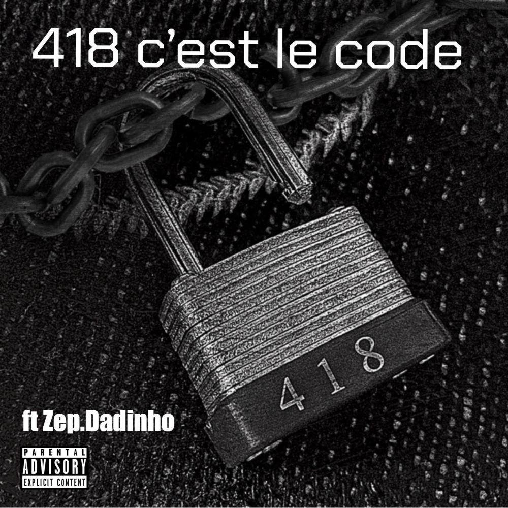 418 c'est le code (feat. Zep.Dadinho) (Explicit)