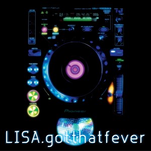 Lisa(リサ)的專輯got that fever