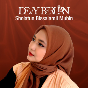 收听Devy Berlian的Sholatun Bissalamil Mubin歌词歌曲