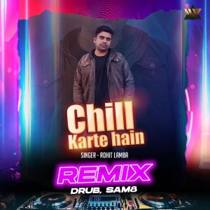 Rohit Lamba的專輯Chill Karte Hain Remix