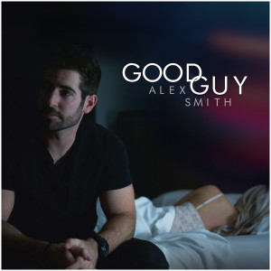 ดาวน์โหลดและฟังเพลง Good Guy พร้อมเนื้อเพลงจาก Alex Smith