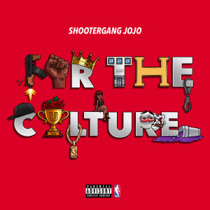 Shootergang Jojo的專輯For The Culture (Explicit)