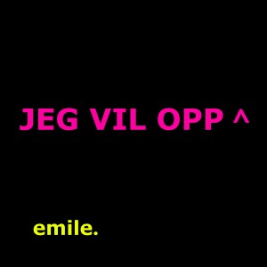 ดาวน์โหลดและฟังเพลง JEG VIL OPP พร้อมเนื้อเพลงจาก Emile.