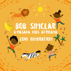 ดาวน์โหลดและฟังเพลง Love Generation พร้อมเนื้อเพลงจาก Bob Sinclar