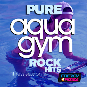 Album Pure Aqua Gym Rock Hits Fitness Session from Various Artists