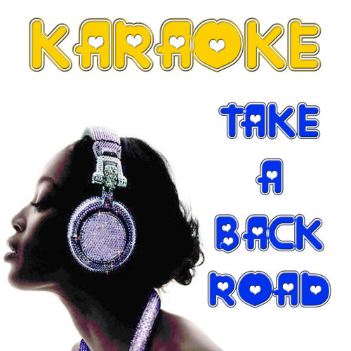 Take a Back Road (In the Style of Rodney Atkins)