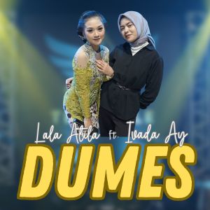 Dengarkan Dumes lagu dari Lala Atila dengan lirik