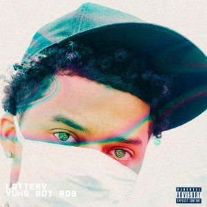ดาวน์โหลดและฟังเพลง Lottery (Explicit) พร้อมเนื้อเพลงจาก Yung Boi Rob