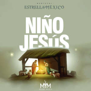 收听Mariachi Estrella De México的Niño Jesús歌词歌曲