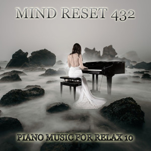 Listen to Piano music for relax (10) song with lyrics from Mind Reset 432