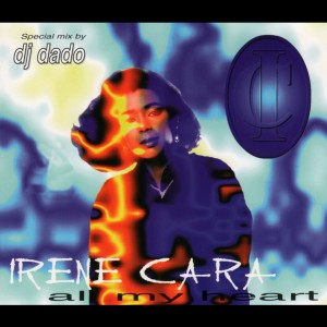 收聽Irene Cara的All My Heart (DJ Dado Dream Mix)歌詞歌曲