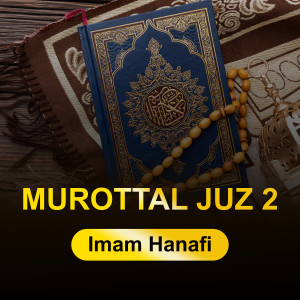 Dengarkan Murottal Juz 2 lagu dari Imam Hanafi dengan lirik