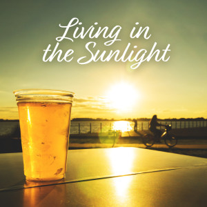 Album Living in the Sunlight (In the Mood for Indie Jazz, Enjoy the Beautiful Life, Sunshine Energy) from 