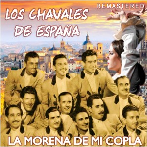 Los Chavales De España的專輯La Morena de mi copla (Remastered)