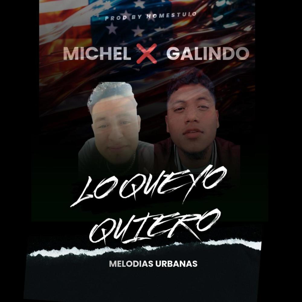 LO QUE YO QUIERO (feat. Michel & Galindo)