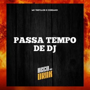 Listen to PASSA TEMPO DE DJ (Explicit) song with lyrics from RITMO DOS BAILES