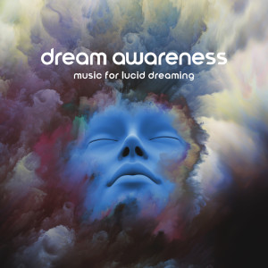 Dream Awareness (Music for Lucid Dreaming) dari Natural Sleep Aid Ensemble