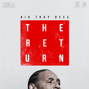Album The Return (feat. Kokane) (Explicit) from Big Tray Deee