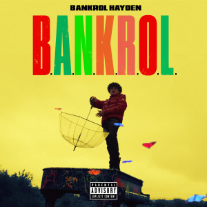 收聽Bankrol Hayden的B.A.N.K.R.O.L. (Explicit)歌詞歌曲
