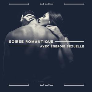 Album Soirée romantique avec énergie sexuelle - Temps d'amour et d'attachement from Romantique piano musique acadèmie