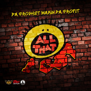 Listen to All That I Got (Explicit) song with lyrics from Da Prophet Makin da Profit