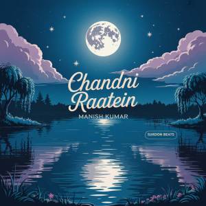 收聽Manish Kumar的Chandni Raatein歌詞歌曲