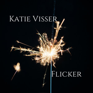 Listen to Flicker song with lyrics from Katie Visser