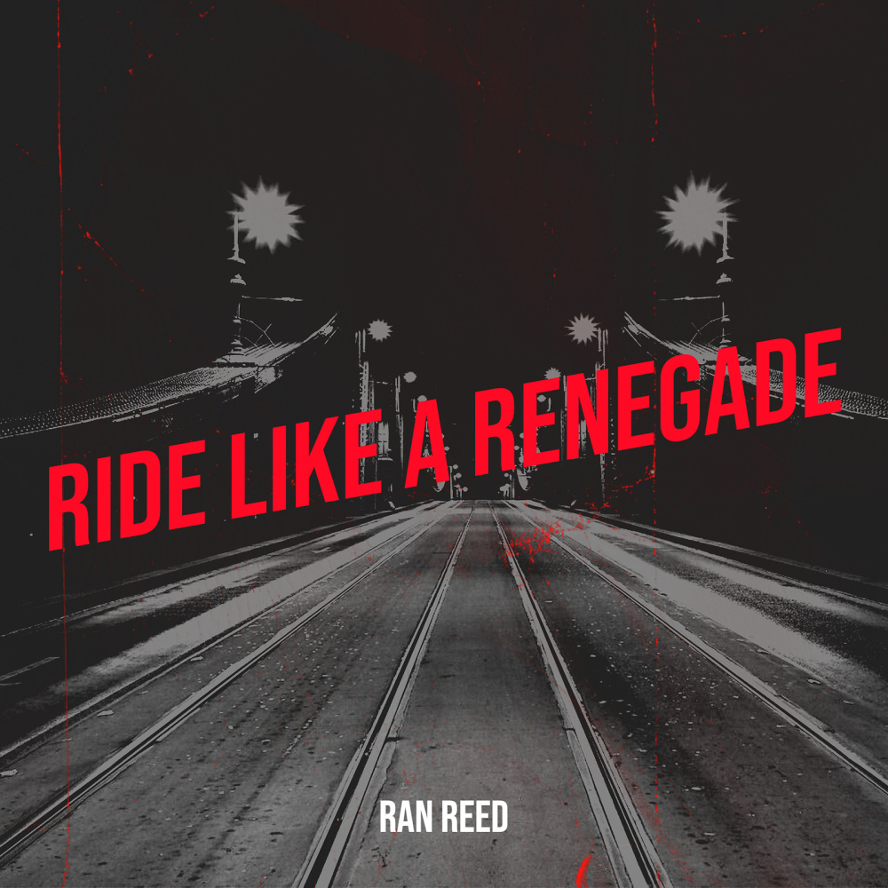 Ride Like a Renegade (Explicit)