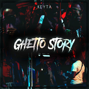 Listen to Ghetto Story song with lyrics from Keyta