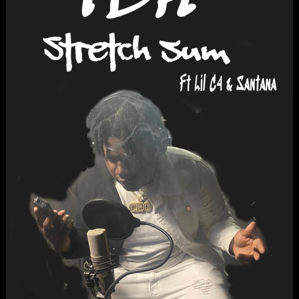 Stretch sum (feat. Lil C4) (Explicit)
