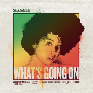 Album What’s Going On (Love Fx Riddim) from VibesCorner Crew
