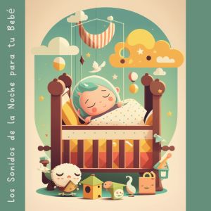 Album Los Sonidos de la Noche para tu Bebé oleh Canciones De Cuna Para Bebés