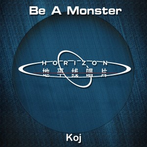 Album Be A Monster from Koj