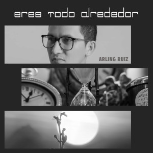 Listen to Eres Todo Alrededor song with lyrics from Arling Ruiz