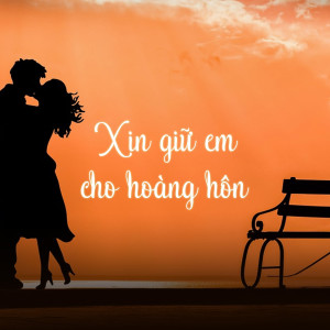 ดาวน์โหลดและฟังเพลง Xin Giữ Em Cho Hoàng Hôn พร้อมเนื้อเพลงจาก Uyên Linh