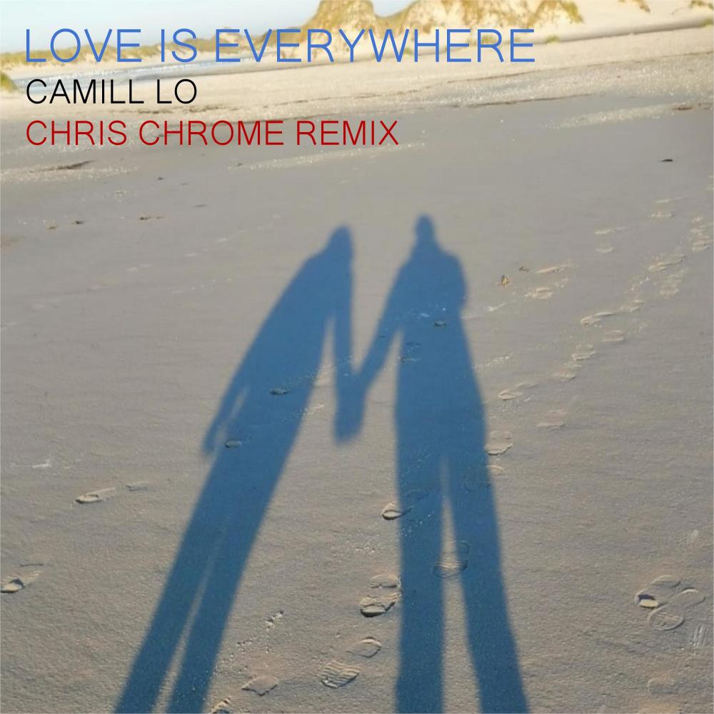 Love Is Everywhere (Chris Chrome Remix Radio Edit)