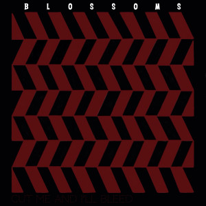 ดาวน์โหลดและฟังเพลง Cut Me and I'll Bleed พร้อมเนื้อเพลงจาก Blossoms