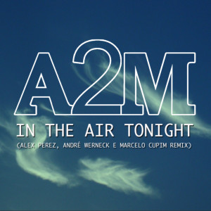收聽A2M的In the Air Tonight (Remix)歌詞歌曲