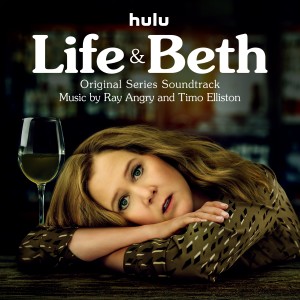 อัลบัม Life & Beth (Original Series Soundtrack) ศิลปิน Ray Angry