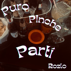 Puro Pinche Partí (Explicit) dari Rozlo
