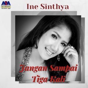 ดาวน์โหลดและฟังเพลง Jangan Sampai Tiga Kali พร้อมเนื้อเพลงจาก Ine Sinthya