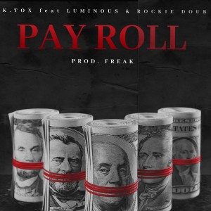 K.TOX的專輯Pay Roll (Explicit)