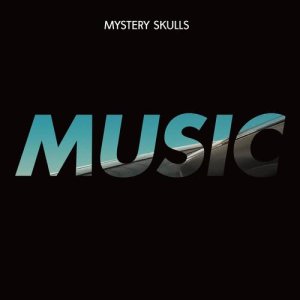 收聽Mystery Skulls的Music歌詞歌曲