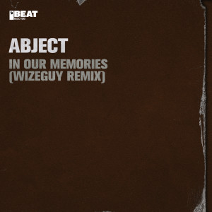 收聽Abject的In Our Memories (Wizeguy Remix)歌詞歌曲