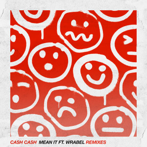 Cash Cash的專輯Mean It (feat. Wrabel) [Remixes]