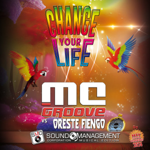 MC Groove的专辑Change Your Life (Hit Mania Champions 2024)