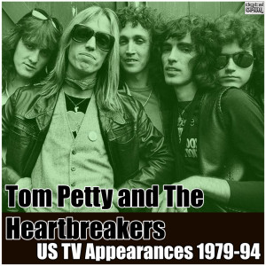 Album US TV Appearances 1979-94 (Live) from Tom Petty & The Heart Breakers
